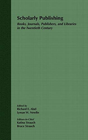 Abel / Newlin et al. Scholarly Publishing - Books, Journals, Publishers, and Libraries in the Twentieth Century. John Wiley & Sons, 2001.
