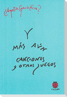 Y más aún canciones y soliloquios