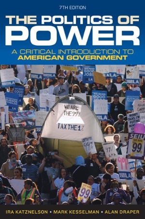 Katznelson, Ira / Kesselman, Mark et al. The Politics of Power - A Critical Introduction to American Government. W. W. Norton & Company, 2013.