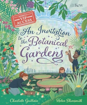 Guillain, Charlotte. An Invitation to the Botanical Gardens. Welbeck Publishing Group Limited, 2024.