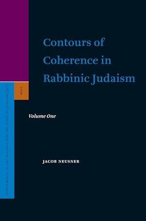 Neusner, Jacob. Contours of Coherence in Rabbinic Judaism (2 Vols). Brill, 2005.