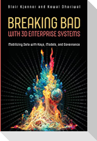 Breaking Bad with 3D Enterprise Systems