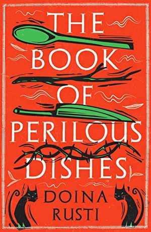 Rusti, Doina. The Book of Perilous Dishes. , 2022.