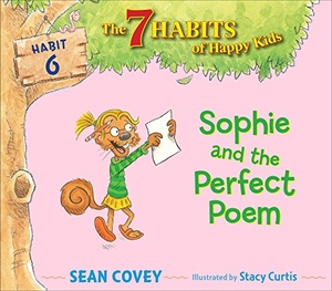 Covey, Sean. Sophie and the Perfect Poem - Habit 6. Simon & Schuster Books for Young Readers, 2018.
