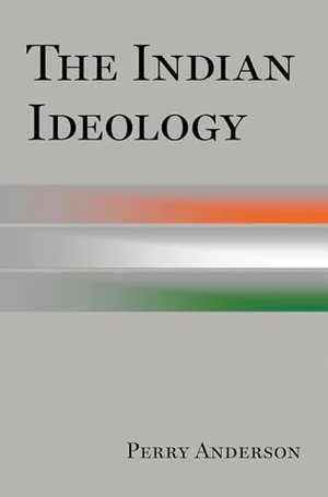 Anderson, Perry. The Indian Ideology. Verso, 2013.