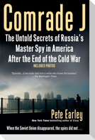 Comrade J: The Untold Secrets of Russia's Master Spy in America After the End of the Cold W AR