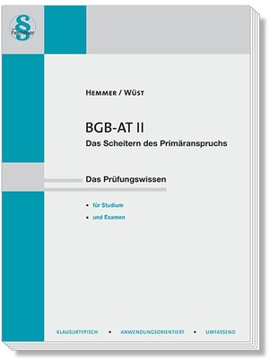 Hemmer, Karl-Edmund / Wüst, Achim et al. BGB AT II - Das Scheitern des Primäranspruchs - Das Prüfungswissen für Studium und Examen. Hemmer-Wuest, 2023.