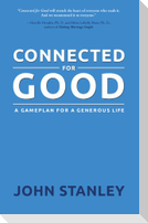 Connected for Good: A Gameplan for a Generous Life