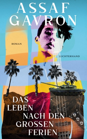 Gavron, Assaf. Das Leben nach den großen Ferien - Roman. Luchterhand Literaturvlg., 2026.