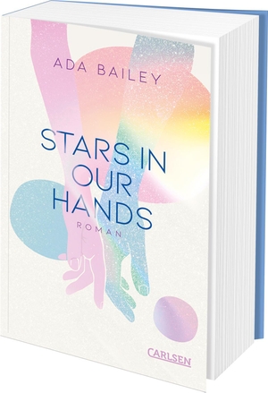 Bailey, Ada. Stars in our Hands - New Adult Romance mit unerwarteten Gefühlen am Filmset von Alaska. Carlsen Verlag GmbH, 2023.