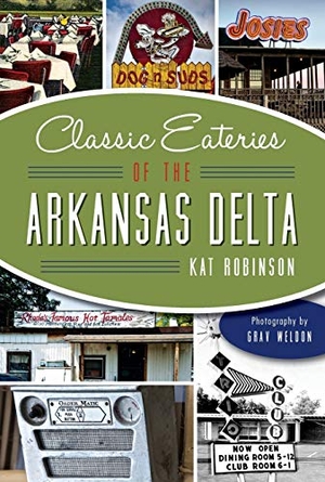 Robinson. Classic Eateries of the Arkansas Delta. Arcadia Publishing (SC), 2014.