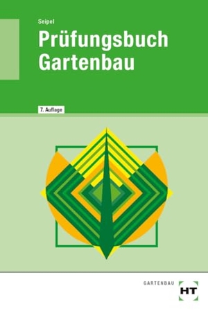 Seipel, Holger. Prüfungsbuch Gartenbau. Handwerk + Technik GmbH, 2022.