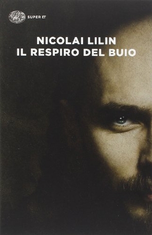 Lilin, Nicolai. Il respiro del buio. Einaudi, 2014.