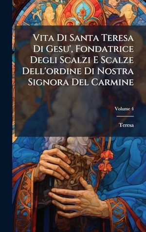 Teresa. Vita Di Santa Teresa Di Gesu', Fondatrice Degli Scalzi E Scalze Dell'ordine Di Nostra Signora Del Carmine. Tradd Street Press, 2025.