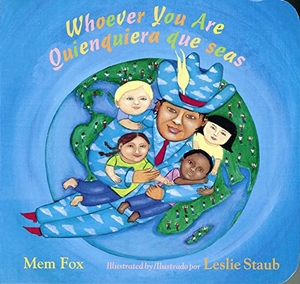 Fox, Mem. Whoever You Are/Quienquiera Que Seas - Bilingual English-Spanish. HarperCollins, 2007.