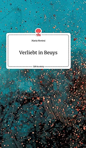 Merimi, Maria. Verliebt in Beuys. Life is a Story - story.one. story.one publishing, 2021.