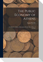 The Public Economy of Athens: To Which Is Added, a Dissertation On the Silver Mines of Laurion