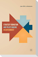 Strategy Formation and Policy Making in Government