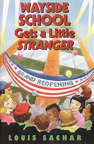 Sachar, Louis. Wayside School Gets a Little Stranger. HarperCollins, 1995.