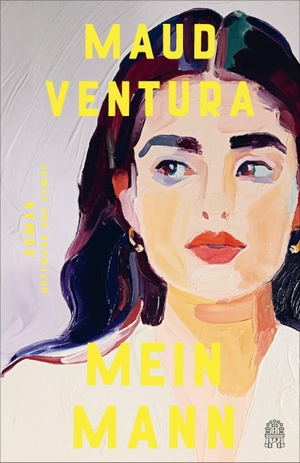 Ventura, Maud. Mein Mann - Roman. Hoffmann und Campe Verlag, 2026.