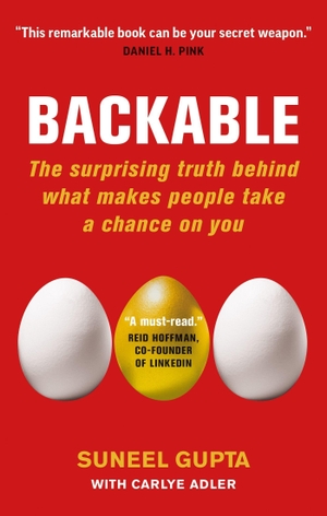 Gupta, Suneel / Carlye Adler. Backable - The surprising truth behind what makes people take a chance on you. Octopus Publishing Ltd., 2022.