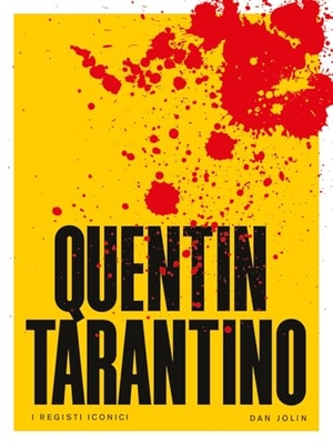 Jolin, Dan. Quentin Tarantino. I registi iconici. Il Castello, 2025.