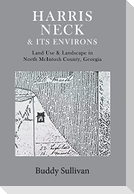 Harris Neck & Its Environs: Land Use & Landscape in North McIntosh County, Georgia