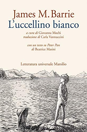 Barrie, James Matthew. L' uccellino bianco. Marsilio, 2020.