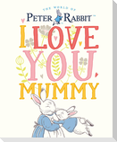 Peter Rabbit I Love You Mummy