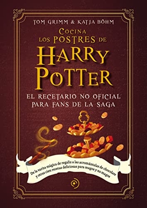 Grimm, Tom. Cocina Los Postres de Harry Potter. Duomo Ediciones, 2023.