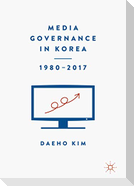 Media Governance in Korea 1980¿2017