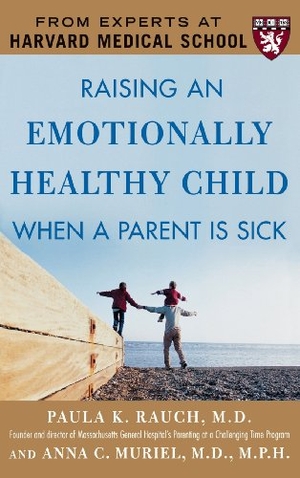 Rauch. Raising an Emotionally Healthy Child When a Parent Is Sick. McGraw Hill LLC, 2005.