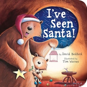 Bedford, David. I've Seen Santa! - A Christmas Board Book for Kids and Toddlers. Tiger Tales., 2009.