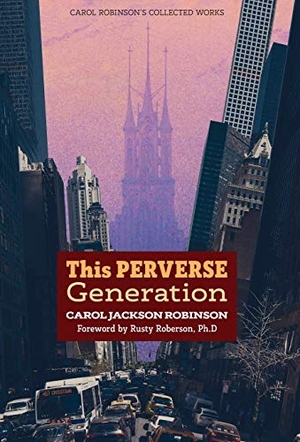 Robinson, Carol Jackson. This Perverse Generation. Arouca Press, 2021.