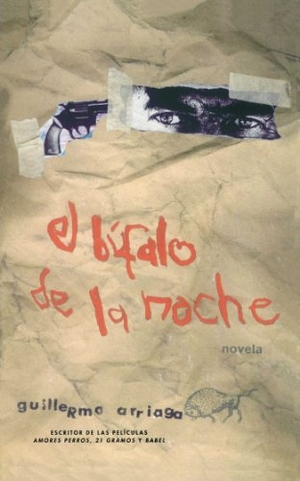 Arriaga, Guillermo. El Bufalo de la Noche. Simon & Schuster, 2008.