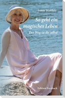 So geht ein magisches Leben