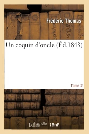 Thomas, Frédéric. Un coquin d'oncle. Tome 2. Hachette Livre, 2018.