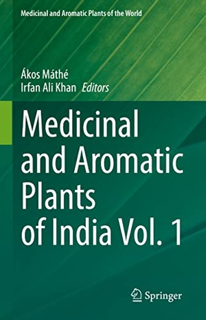 Khan, Irfan Ali / Ákos Máthé (Hrsg.). Medicinal and Aromatic Plants of India Vol. 1. Springer International Publishing, 2022.