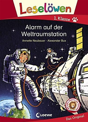 Neubauer, Annette. Leselöwen 1. Klasse - Alarm auf der Weltraumstation - Erstlesebuch Kinder ab 6 Jahre. Loewe Verlag GmbH, 2020.
