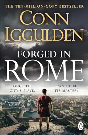 Iggulden, Conn. Forged in Rome. Penguin Books Ltd (UK), 2026.