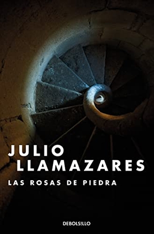 Llamazares, Julio. Las rosas de piedra. Debolsillo, 2018.