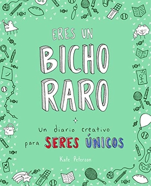 Fernández, Laura / Kate Peterson. Eres un bicho raro : un diario creativo para seres únicos. Plaza & Janés, 2018.