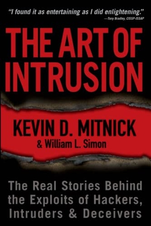 Mitnick, Kevin D. / William L. Simon. The Art of Intrusion - The Real Stories Behind the Exploits of Hackers, Intruders and Deceivers. John Wiley & Sons Inc, 2005.