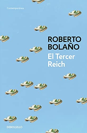 Bolaño, Roberto. El Tercer Reich. DEBOLSILLO, 2018.