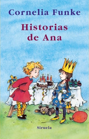 Funke, Cornelia Caroline. Historias de Ana. Siruela, 2009.