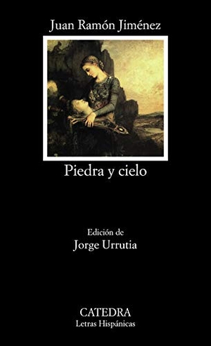 Jiménez, Juan Ramón / Jorge Urrutia. Piedra y cielo. Ediciones Cátedra, 2020.