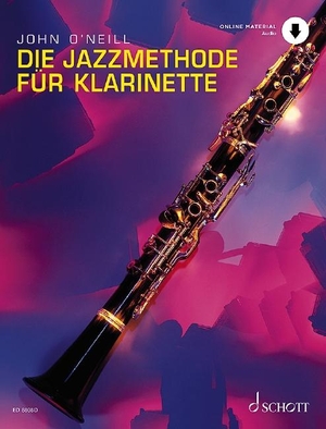 O'Neill, John. Die Jazzmethode für Klarinette - Klarinette. Ausgabe mit Online-Audiodatei.. Schott Music, 2020.