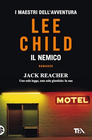 Child, Lee. Il nemico. TEA, 2024.