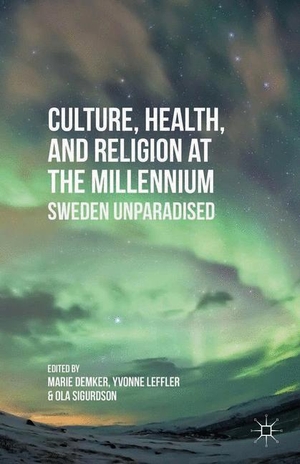 Demker, M. / O. Sigurdson et al (Hrsg.). Culture, Health, and Religion at the Millennium - Sweden Unparadised. Palgrave Macmillan US, 2014.