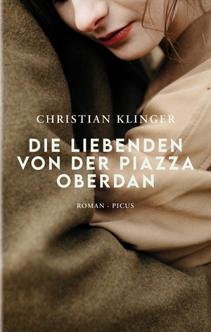 Klinger, Christian. Die Liebenden von der Piazza Oberdan. Picus Verlag GmbH, 2020.